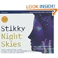 Stikky Night Skies: Learn 6 Constellations, 4 Stars, A Planet, A Galaxy, And How To Navigate At Night--in One Hour, Guaranteed