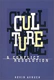 Culture & Conflict Resolution (Cross-Cultural Negotiation Books)