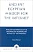 Book Ancient Egyptian Wisdom for the Internet: Ancient Egyptian Justice and Ancient Roman Law Applied to the Internet