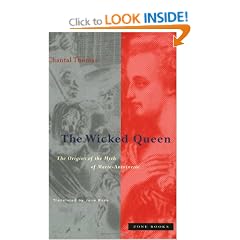 The Wicked Queen: The Origins of the Myth of Marie-Antoinette