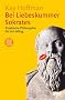 Bei Liebeskummer Sokrates: Praktische Philosophie f�r den Alltag