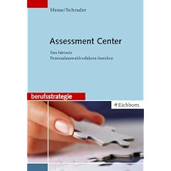 Assessment Center. Das härteste Personalauswahlverfahren bestehen (Taschenbuch)