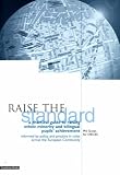 Raise the Standard: A Practical Handbook for Raising Ethnic Minority and Bilingual Pupils' Achievement Based on Successful Policy and Practice in Cities Across the European Community