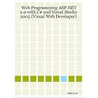 Click here to buy  Web Programming ASP.NET 2.0 with C# and Visual Studio 2005 (Visual Web Developer)  by John Low.