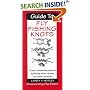 Guide to Fly Fishing Knots: A Basic Streamside Guide for Fly Fishing Knots, Tippets, and Leader Formulas