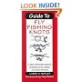 Guide to Fly Fishing Knots: A Basic Streamside Guide for Fly Fishing Knots, Tippets, and Leader Formulas