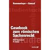 Casebook zum r�mischen Sachenrecht