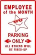 EMPLOYEE of the MONTH PARKING award job sign