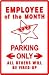 EMPLOYEE of the MONTH PARKING award job sign