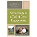 Archaeology as a Tool of Civic Engagement