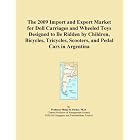 The 2009 Import and Export Market for Doll Carriages and Wheeled Toys Designed to Be... by Icon Group International