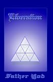 Liberation: The Tetragrammaton, The Ancient And Sacred Name Of God