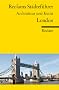 Reclams St�dtef�hrer London: Architektur und Kunst