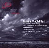 ｜James MacMillan: The World's Ransoming; The Confessions of Isobel Gowdie
