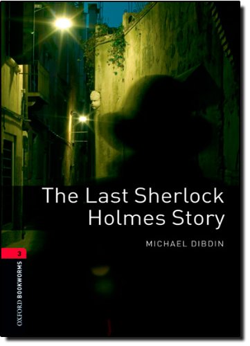 Oxford Bookworms Library: The Last Sherlock Holmes Story: Level 3: 1000-Word Vocabulary (Oxford Bookworms Library: Stage 3)