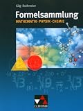 Formelsammlung Mathematik - Physik - Chemie - Andreas Gilg