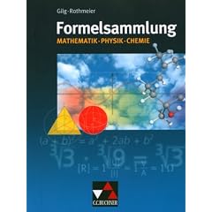 Formelsammlung Mathematik - Physik - Chemie