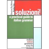 Soluzioni! : A Practical Guide to Italian Grammar