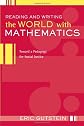 Reading And Writing The World With Mathematics: Toward a Pedagogy for Social Justice (Critical Social Thought)
