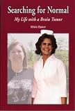 Searching for Normal, My Life with a Brain Tumor