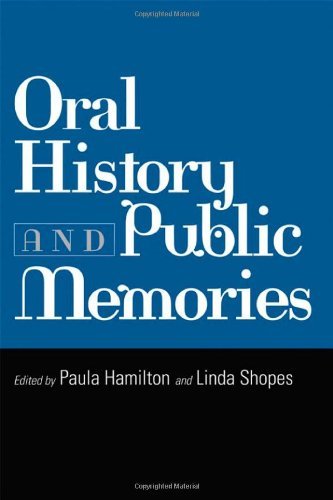 Oral History and Public Memories (Critical Perspectives On The P)