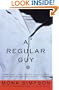 A Regular Guy : A Novel