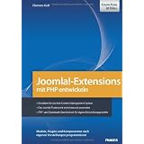 Joomla!-Extensions mit PHP entwickeln: Module, Plugins und Komponenten nach eigenen Vorstellungen programmierenvon "Clemens Gull"