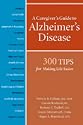 A Caregiver's Guide to Alzheimer's Disease: 300 Tips for Making Life Easier