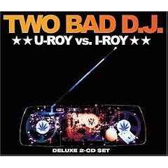 U-Roy Vs I-Roy: Two Bad DJ