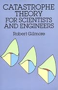 Catastrophe Theory for Scientists and Engineers