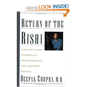 Click here to buy Return of the Rishi: A Doctor's Story of Spiritual Transformation and Ayurvedic... by Deepak Chopra M.D..