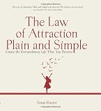 The Law of Attraction, Plain and Simple: Create the Extraordinary Life That You Deserve