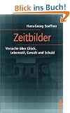 Zeitbilder: Versuche �ber Gl�ck, Lebensstil, Gewalt und Schuld