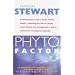 The Phyto Factor: A Revolutionary Way to Boost Overall Health - Reducing the Risk of Cancer, Heart Disease and Osteoporosis - And to Control the Menopause Naturally