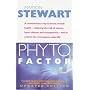 The Phyto Factor: A Revolutionary Way to Boost Overall Health - Reducing the Risk of Cancer, Heart Disease and Osteoporosis - And to Control the Menopause Naturally