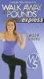 Walk Away the Pounds: Express - Walk Strong [VHS]