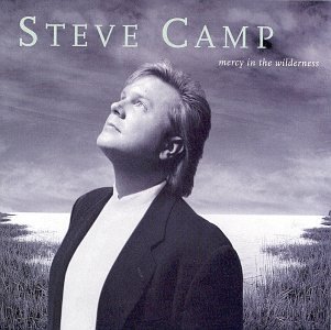 Steve Camp - Mercy In The Wilderness - Zortam Music