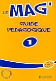 Le mag'1 : Guide p�dagogique