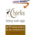 Chicks Laying Nest Eggs : How 10 Skirts Beat the Pants Off Wall Street...And How You Can Too!