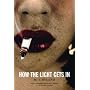 How the Light Gets In