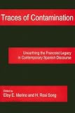Traces of Contamination: Unearthing the Francoist Legacy in Contemporary Spanish Discourse