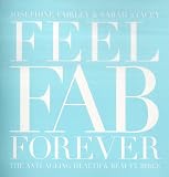 Feel Fab Forever: The Anti-ageing Health and Beauty Bible