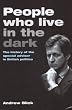 People Who Live in the Dark: The History of the Special Adviser in British Politics
