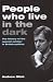 People Who Live in the Dark: The Special Adviser in British Politics