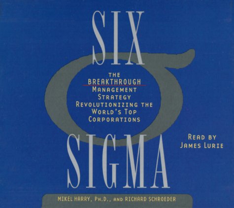 Six Sigma: The Breakthrough Management Strategy Revolutionizing the World's Top Corporations