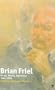 Brian Friel: Essays, Diaries, Interviews, 1964-1998