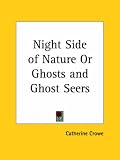 Night Side of Nature or Ghosts