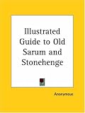Illustrated Guide to Old Sarum and Stonehenge