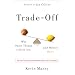 Trade-Off: Why Some Things Catch On, and Others Don't