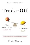 Trade-Off: Why Some Things Catch On, and Others Don't